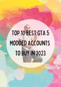 Top 10 Best GTA 5 Modded Accounts to Buy in 2023