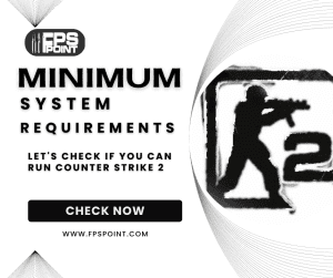 Minimum System Requirements for Counter-Strike 2